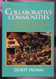 Collaborative Communities: Cohousing, Central Living, and Other New Forms of Housing With Shared Facilities