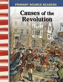 Causes of the Revolution: Early America (Primary Source Readers)