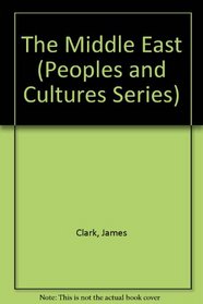 Middle East: Including the Nations of North Africa (Peoples and Cultures Series)