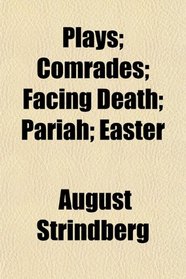 Plays; Comrades; Facing Death; Pariah; Easter
