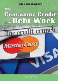How Consumer Credit and Debt Work (Real World Economics)
