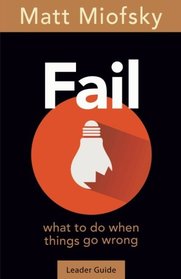 Fail Leader Guide: What to Do When Things Go Wrong