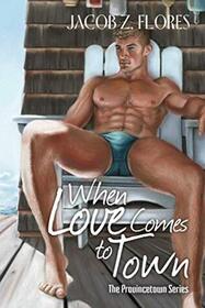 When Love Comes to Town (Provincetown, Bk 4)