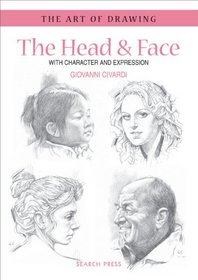 The Head & Face with Character and Expression (Art of Drawing)