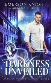 Darkness Unveiled (Sky Brooks World) (Volume 2)