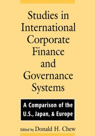 Studies in International Corporate Finance and Governance Systems: A Comparison of the U.S., Japan, and Europe