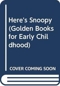 Here's Snoopy (Golden Books for Early Childhood)