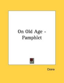 On Old Age - Pamphlet