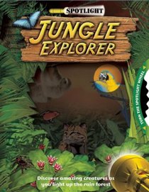 Spotlight: Jungle Explorer (Spotlight Explorer)