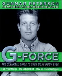 G-Force : The Ultimate Guide to Your Best Body Ever