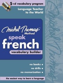 Michel Thomas Speak French Vocabulary Builder: 5-CD Vocabulary Program (Michel Thomas Method)