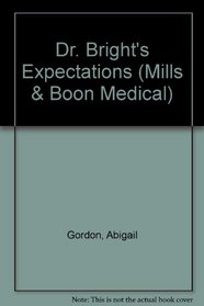 Dr. Bright's Expectations (Mills  Boon Medical Romance)