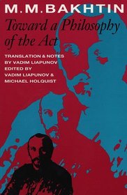 Toward a Philosophy of the Act (University of Texas Press Slavic, No 10)