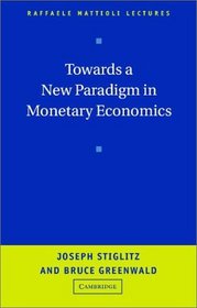 Towards a New Paradigm in Monetary Economics (Raffaele Mattioli Lectures)