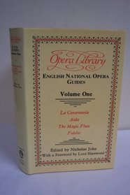Cenerentola, Aida, Magic Flute and Fidelio: Vol.1 (English National Opera Guide)
