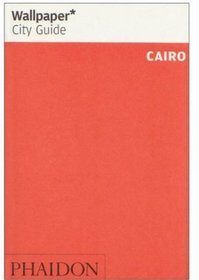 Wallpaper City Guide: Cairo (Wallpaper City Guides)