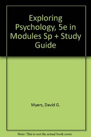 Exploring Psychology, Fifth Edition in Modules SP & Study Guide