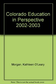 Colorado Education in Perspective 2002-2003