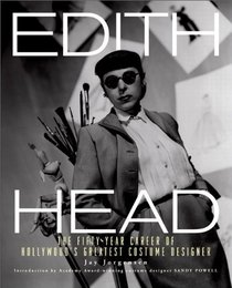 Edith Head: A Complete Treasury of the Fifty-Year Career of Hollywood's Greatest Costume Designer