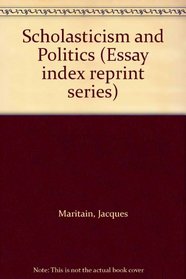 Scholasticism and Politics (Essay index reprint series)