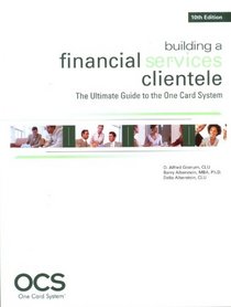 Building a Financial Services Clientele: A Guide to the One Card System 10th Edition