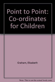 Point to Point: Co-Ordinates for Children