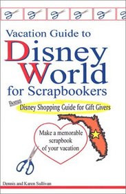 Vacation Guide to Disney World for Scrapbookers
