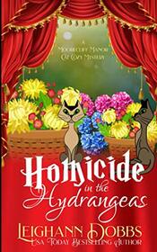 Homicide In The Hydrangeas (A Moorecliff Manor Cat Cozy Mystery)