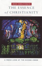 The Essence of Christianity: A Fresh Look at the Nicene Creed