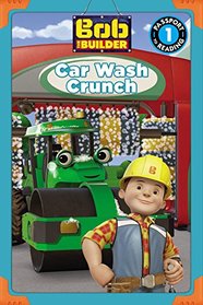 Bob the Builder: Car Wash Crunch (Passport to Reading Level 1)