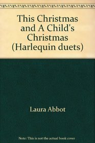 A Child's Christmas / This Christmas (Harlequin Duets)
