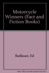 Motorcycle Winners (Fact and Fiction Books)