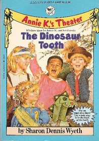 The Dinosaur Tooth (Annie K.'s Theater, No 1)
