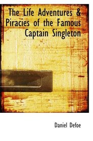 The Life  Adventures & Piracies of the Famous Captain Singleton
