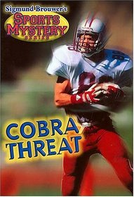 Sigmund Brouwer's Sports Mystery Series: Cobra Threat (football)