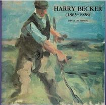 Harry Becker, 1865-1928