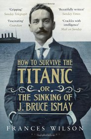 How to Survive the Titanic, Or, the Sinking of J