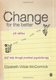 Change for the Better: Self-Help through Practical Psychotherapy