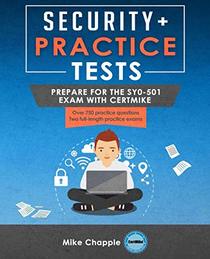Security+ Practice Tests: Prepare for the SY0-501 Exam with CertMike