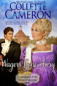 Wagers Gone Awry (Conundrums of the Misses Culpepper) (Volume 1)