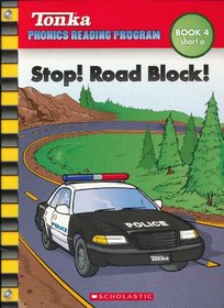 Stop! Road Block! (Tonka Phonics Reading Program)