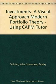 Investments: A Visual Approach : Modern Portfolio Theory - Using Capm Tutor (Fb-Intro to Finance)