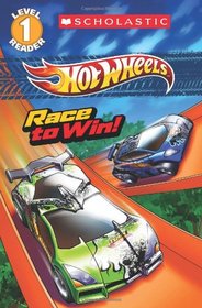 Scholastic Reader Level 1: Hot Wheels: Race to Win!
