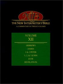 The New Interpreter's Bible: Hebrews - Revelation (Volume 12)