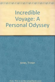Incredible Voyage: A Personal Odyssey