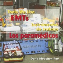 EMTs/Los Paramedicos (Tools We Use/Instrumentos De Trabajo)