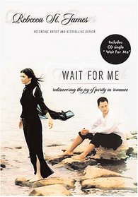 Wait for Me: Rediscovering the Joy of Purity in Romance