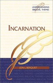 Incarnation (Understanding Biblical Themes)