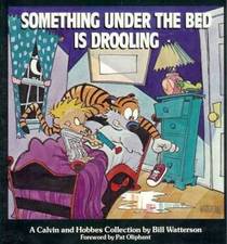 Something Under the Bed Is Drooling (Calvin and Hobbes)