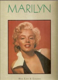 Marilyn: Her Life & Legend